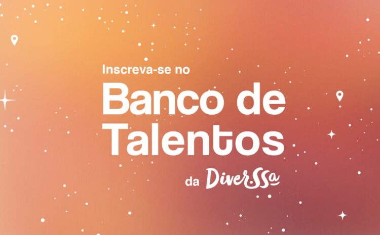  Para mulheres: inscreva-se no Banco de Talentos da DIVER.SSA